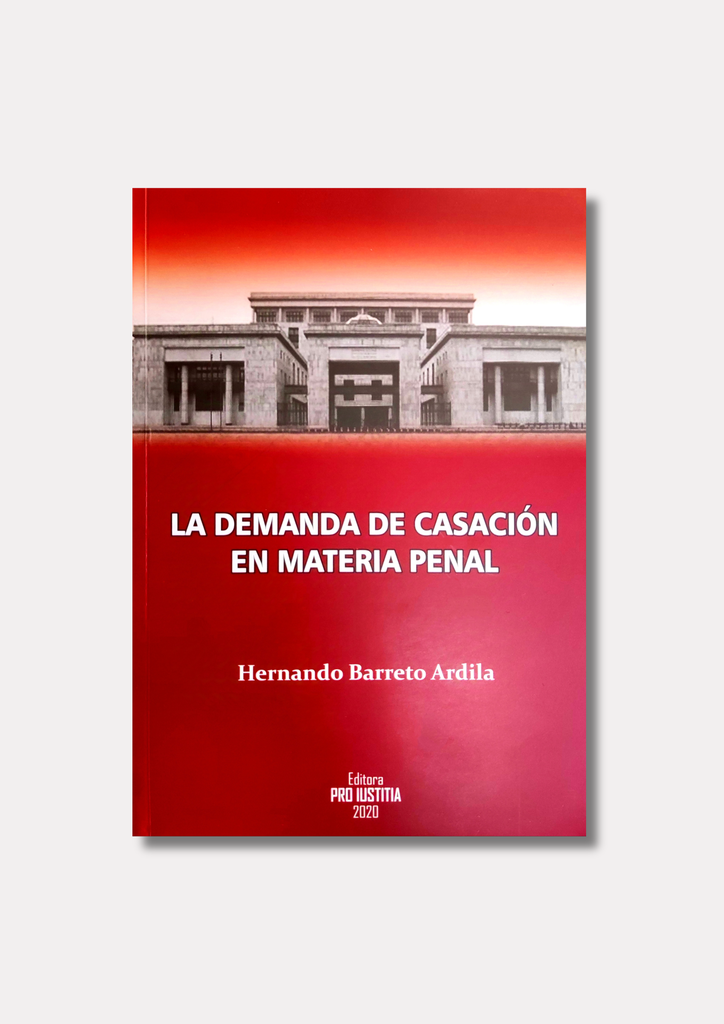 La Demanda de Casación en Materia Penal.