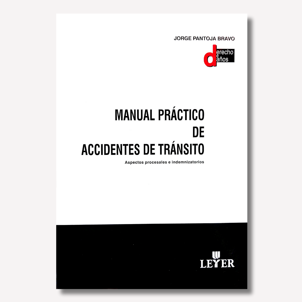 Manual Práctico de Accidentes de Tránsito. Aspectos procesales e indemnizatorios 