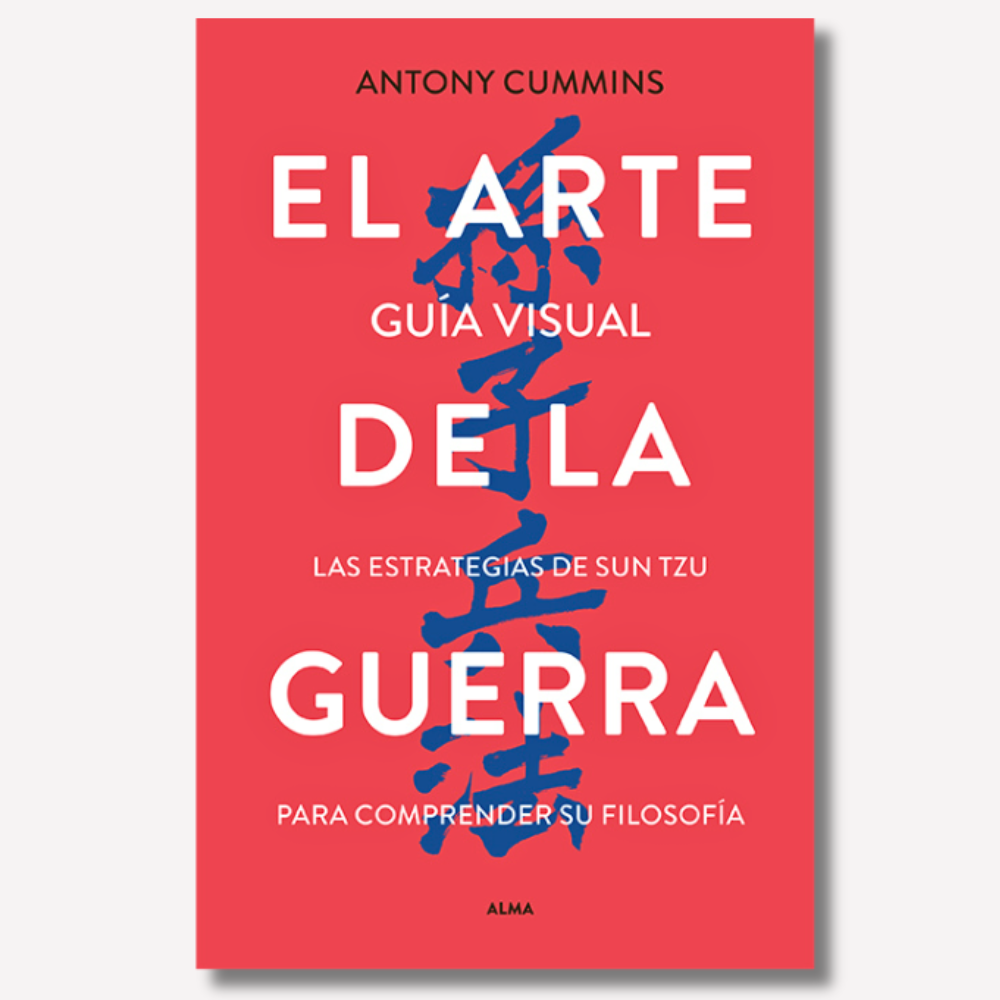 El Arte de la Guerra. Guía Visual de las Estrategias de Sun Tzu