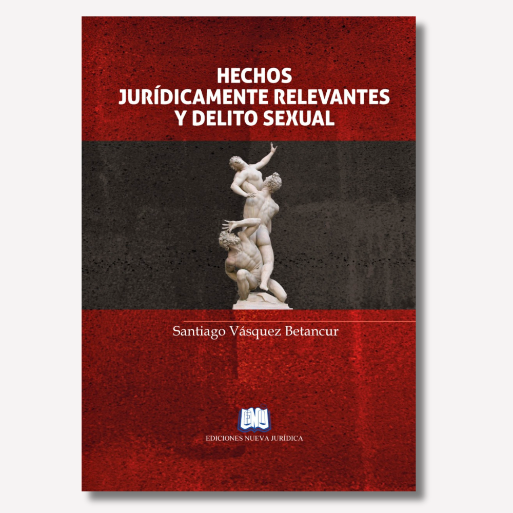Hechos Jurídicamente Relevantes y Delito Sexual