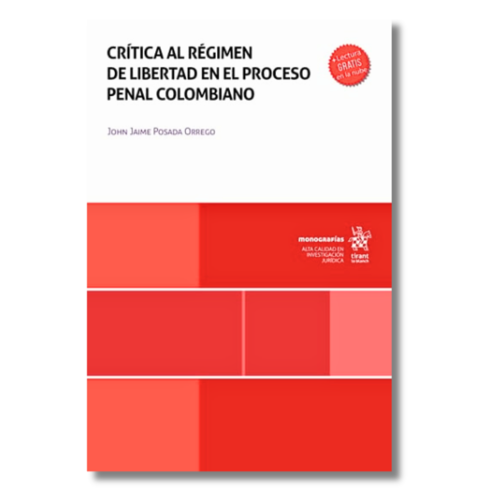 Crítica al Régimen de Libertad en el Proceso Penal Colombiano