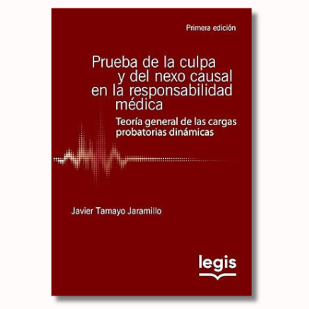 Prueba de la Culpa y del Nexo Causal en la Responsabilidad Médica