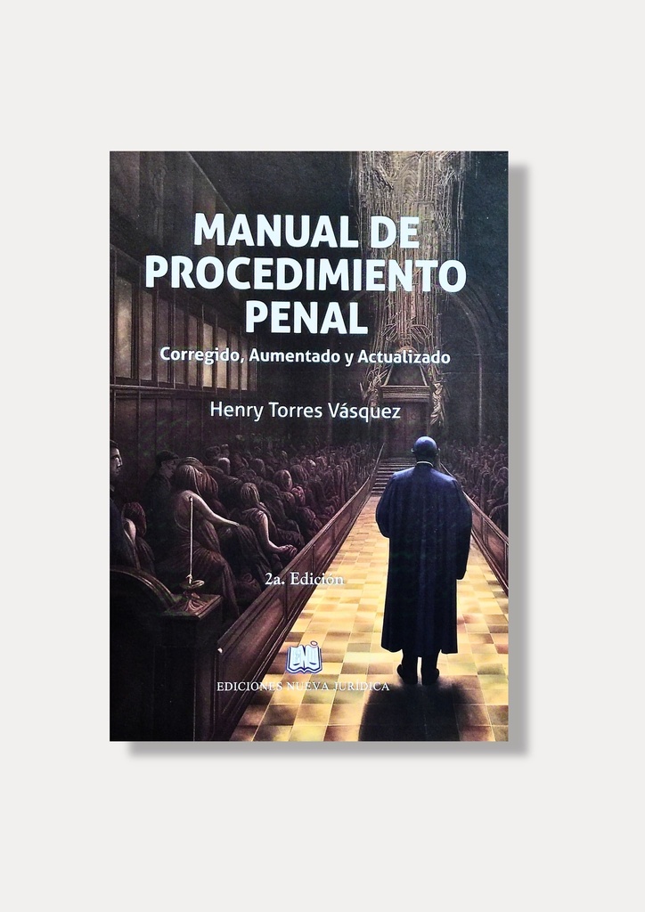 Manual de Procedimiento Penal. 2a edición  Corregido, Aumentado y Actualizado 