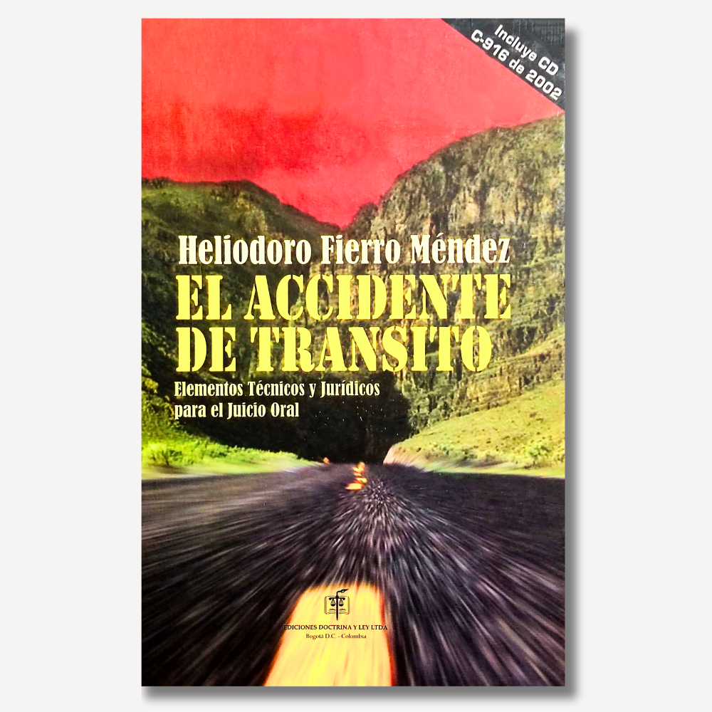 El Accidente de Tránsito. Elementos técnicos y jurídicos para el juicio oral. LIBRO USADO